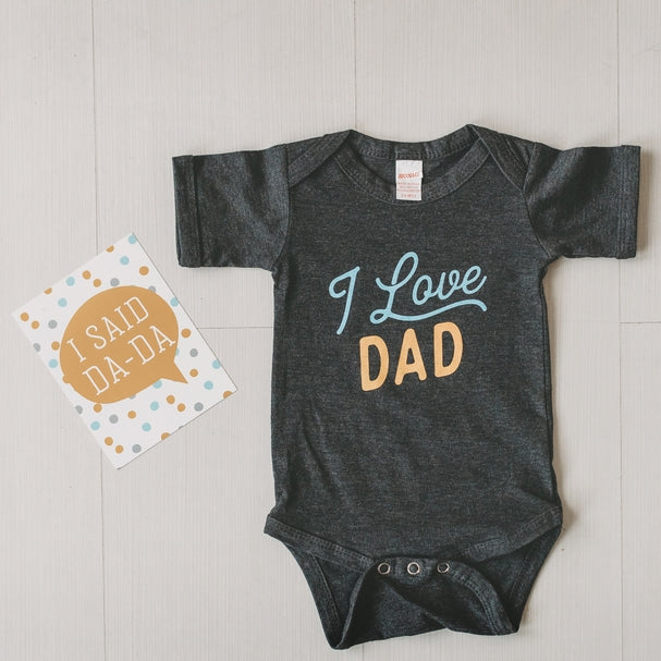 I Love Dad Bodysuit - HoneyBug 