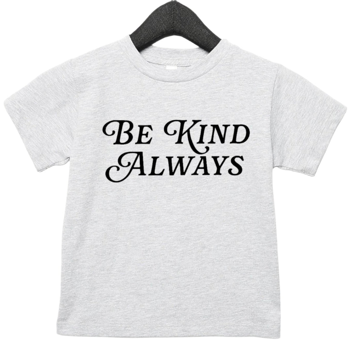 Be Kind Always Tee