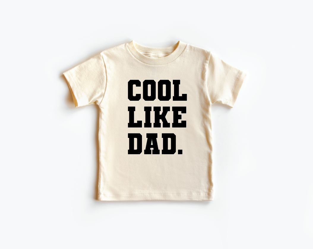 Cool Like Dad Tee