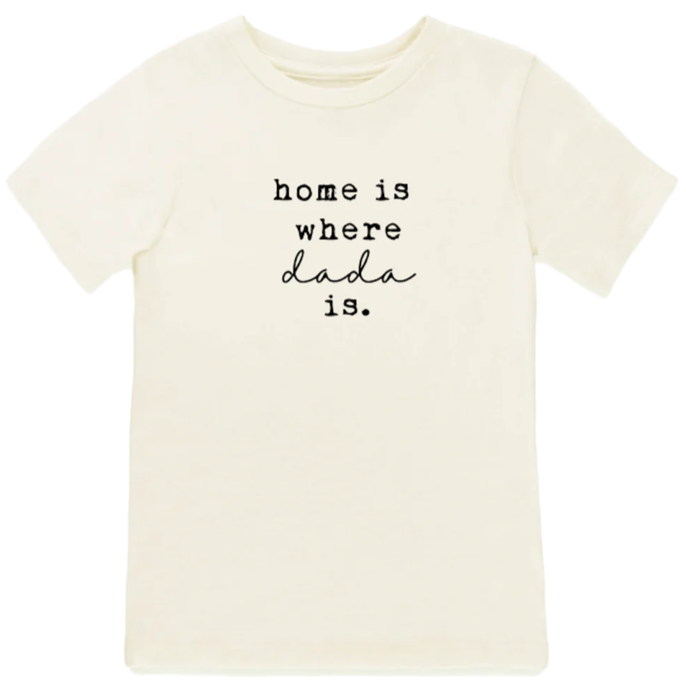 Home is Where Dada Is - Organic Cotton Kids Tee - HoneyBug 