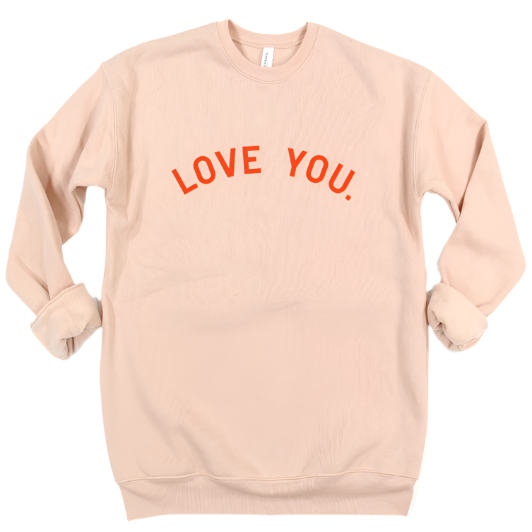 Love You. Sweatshirt