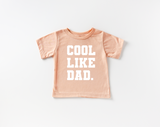 Cool Like Dad Tee