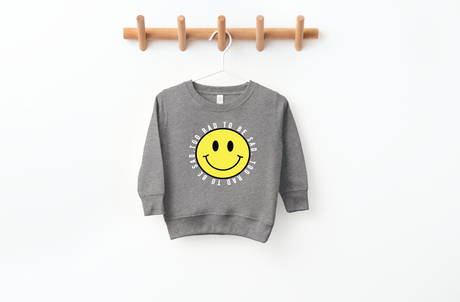 Too Rad To Be Sad Sweatshirt