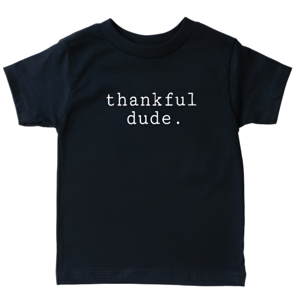 thankful dude. tee