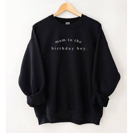 Mom to the Birthday Boy Sweatshirt