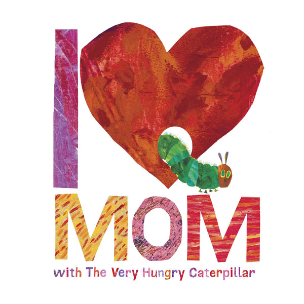 I Love Mom with The Very Hungry Caterpillar - HoneyBug 